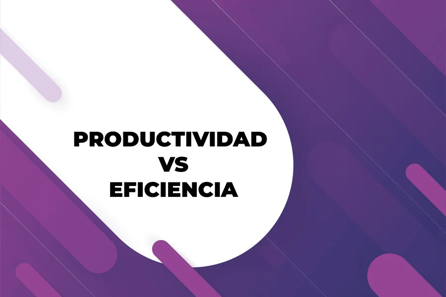 Diferencia entre productividad y eficiencia