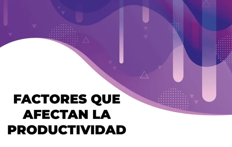 Factores que afectan la productividad de una empresa