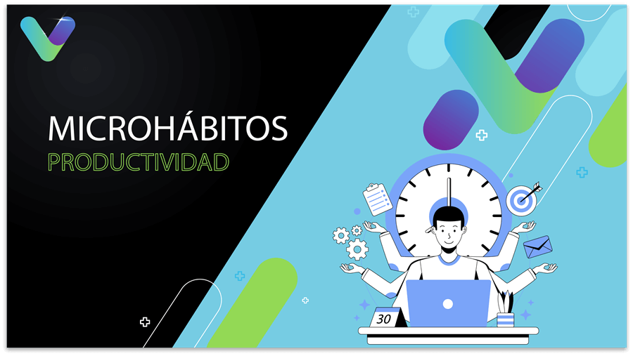 Cómo ayudan los Microhábitos para mejorar tu productividad