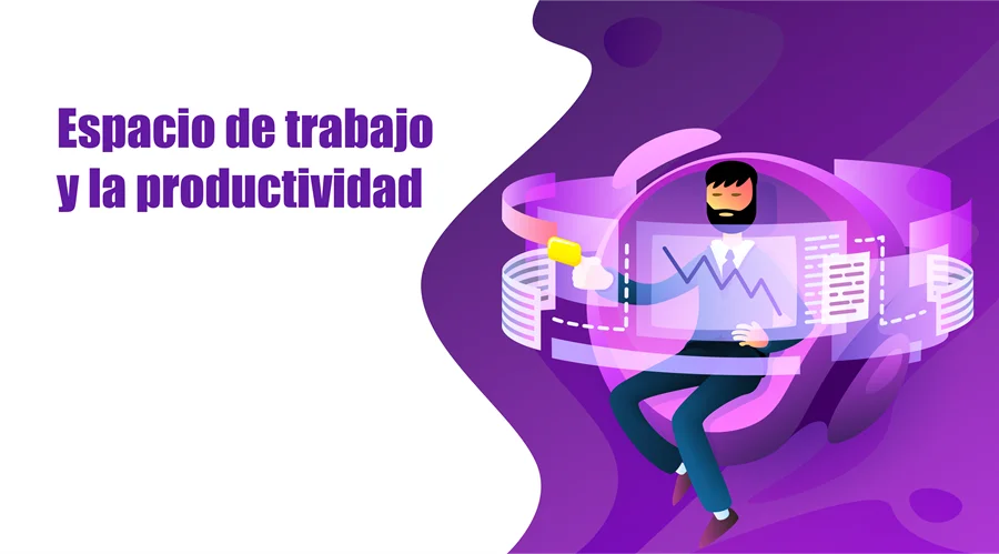 Cómo influye el espacio de trabajo en la productividad