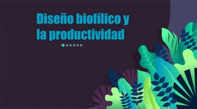 Diseño biofílico en el trabajo