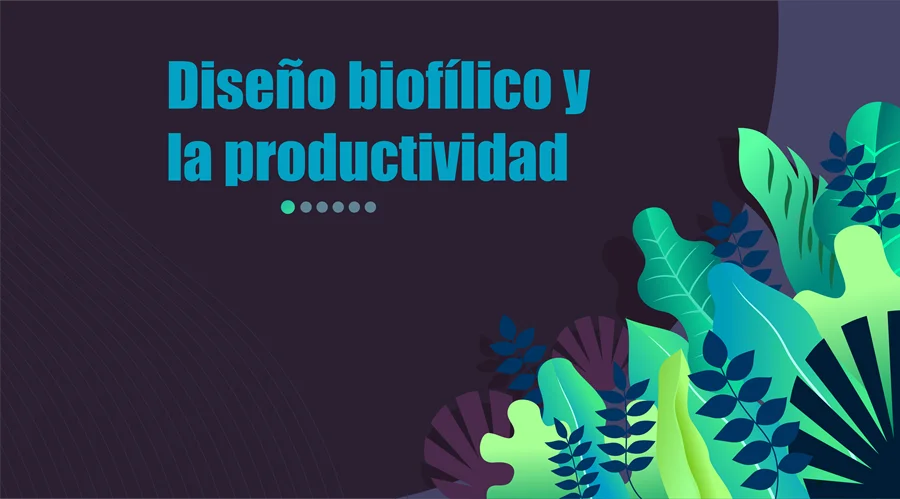 Diseño biofílico en el trabajo