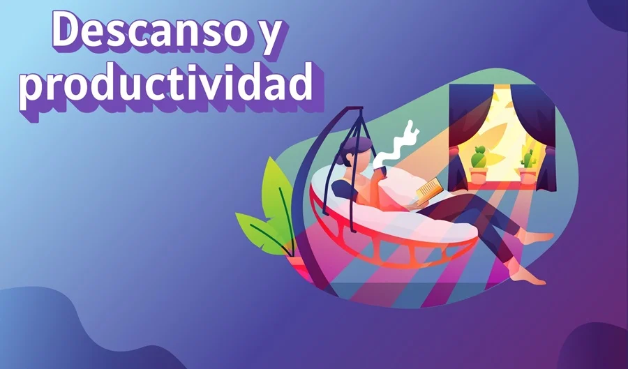 Beneficios del descanso para incrementar la productividad