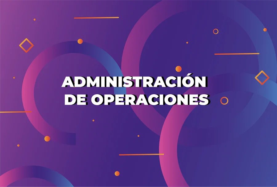 Definición de administración de operaciones según autores