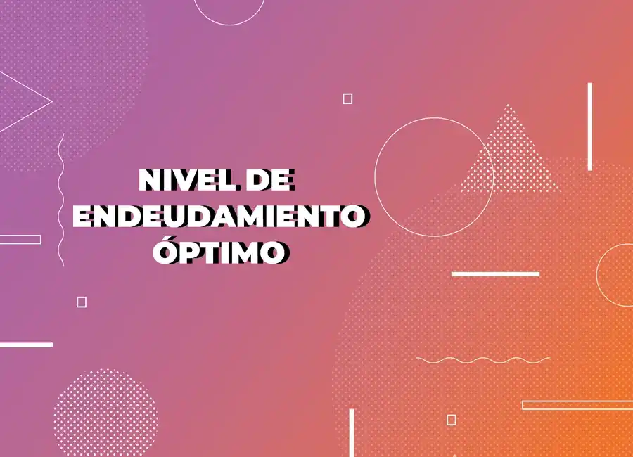 Nivel de endeudamiento óptimo